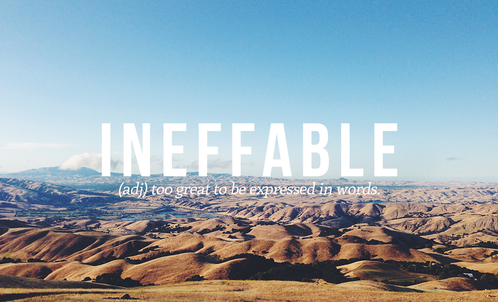You are Ineffable.